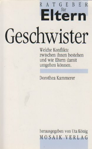 Geschwister: Welche Konflikte zwischen ihnen bestehen und wie Eltern damit umgehen können
