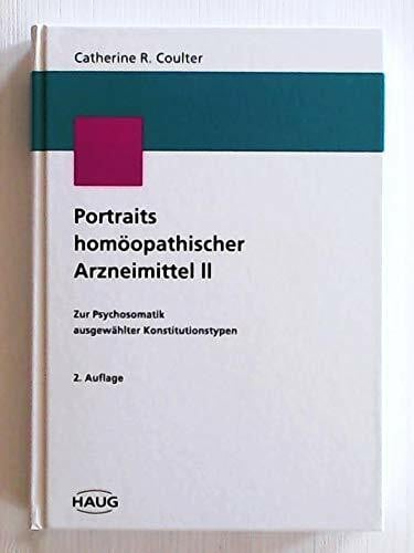 Portraits homöopathischer Arzneimittel: Zur Psychosomatik ausgewählter Konstitutionstypen (Homöopathie und Biologische Medizin)