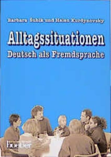 Alltagssituationen - Deutsch als Fremdsprache: Alltagssituationen, Lehrbuch