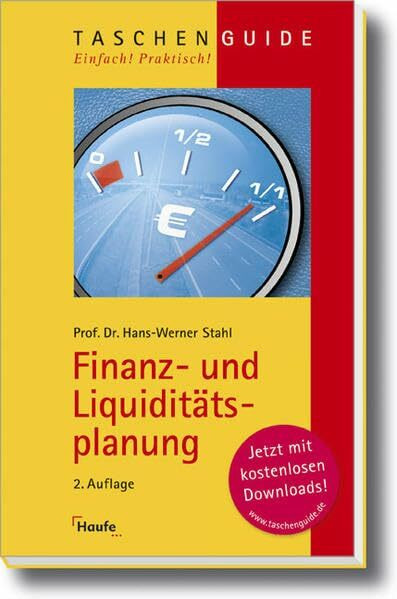 Finanz- und Liquiditätsplanung (Haufe TaschenGuide)