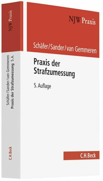 Praxis der Strafzumessung (NJW-Praxis, Band 51)