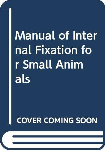 Manual of Internal Fixation for Small Animals