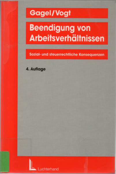 Beendigung von Arbeitsverhältnissen: Sozial- und steuerrechtliche Konsequenzen