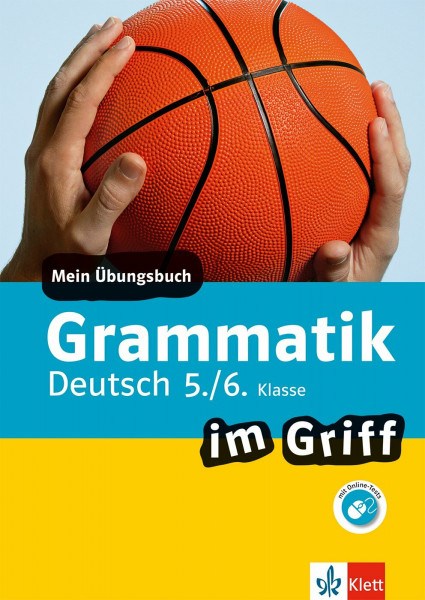 Klett Grammatik im Griff Deutsch 5./6. Klasse: Mein Übungsbuch für Gymnasium und Realschule (Klett ... im Griff)