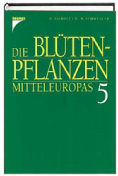 Die Blütenpflanzen Mitteleuropas