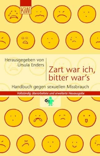 Zart war ich, bitter war's: Handbuch gegen sexuellen Missbrauch