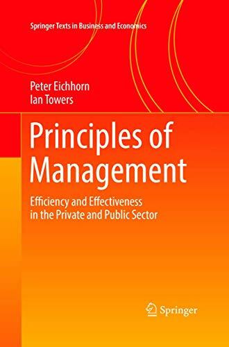 Principles of Management: Efficiency and Effectiveness in the Private and Public Sector (Springer Texts in Business and Economics)