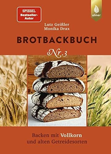 Brotbackbuch Nr. 3: Spiegel-Bestseller-Autor. Backen mit Vollkorn und alten Getreidesorten Brotbackbuch Nr. 3: Spiegel-Bestseller-Autor. Backen mit Vollkorn und alten Getreidesorten