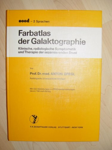 Farbatlas der Galaktographie: Klinische, radiologische Symptomatik und Therapie der sezernierenden Brust