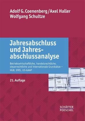 Jahresabschluss und Jahresabschlussanalyse: Betriebswirtschaftliche, handelsrechtliche, steuerrechtliche und internationale Grundsätze - HGB, IFRS, US-GAAP