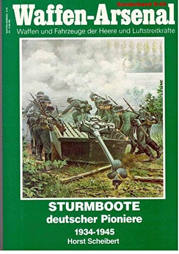 Sturmboote deutscher Pioniere 1934-1945 (Waffen-Arsenal, Sonderband S-45)