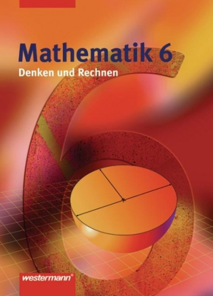 Mathematik 6. Denken und Rechnen. Schülerband. Nordrhein-Westfalen