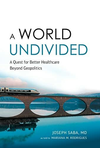 A World Undivided: Quest for Better Healthcare Beyond Geopolitics