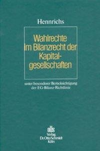 Wahlrechte im Bilanzrecht der Kapitalgesellschaften