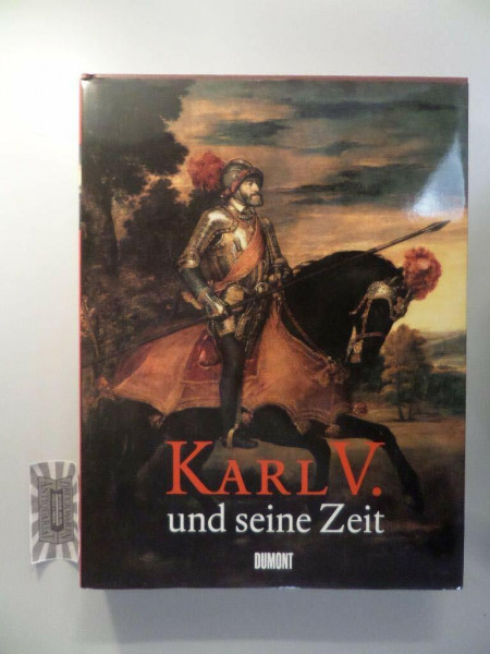 Karl V. und seine Zeit: 1500-1558
