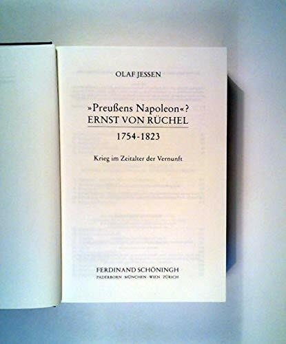 'Preussens Napoleon?' Ernst von Rüchel 1754-1823: Krieg im Zeitalter der Vernunft