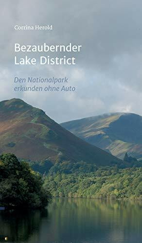 Bezaubernder Lake District: Den Nationalpark entdecken ohne Auto