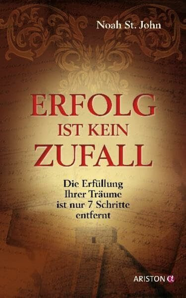 Erfolg ist kein Zufall: Die Erfüllung Ihrer Träume ist nur 7 Schritte entfernt
