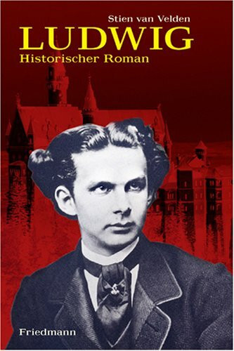 Ludwig: Historischer Roman