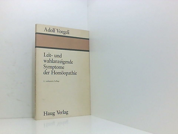 Leit- und wahlanzeigende Symptome der Homöopathie