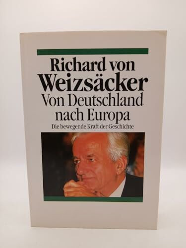 Von Deutschland nach Europa - Die bewegende Kraft der Geschichte