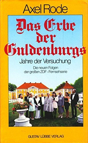 Das Erbe der Guldenburgs: Jahre der Versuchung. Die neuen Folgen der grossen Fernsehserie