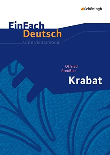 EinFach Deutsch Unterrichtsmodelle: Otfried Preußler: Krabat: Klassen 5 - 7: Unterrichtsmodell Klasse 5 - 7