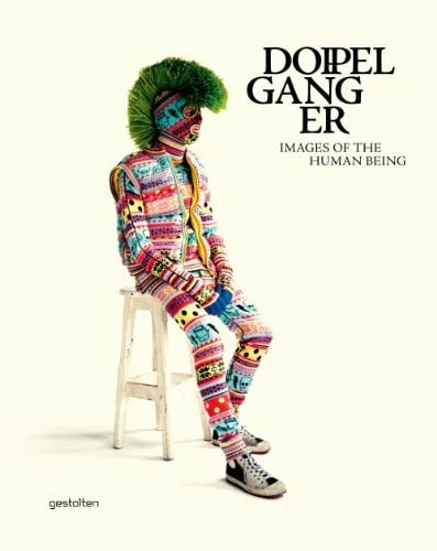 Doppelganger: Images of the Human Being Doppelganger: Images of the Human Being