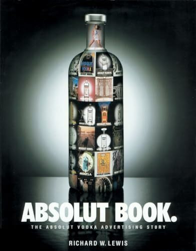 Absolut Book.: The Absolut Vodka Advertising Story