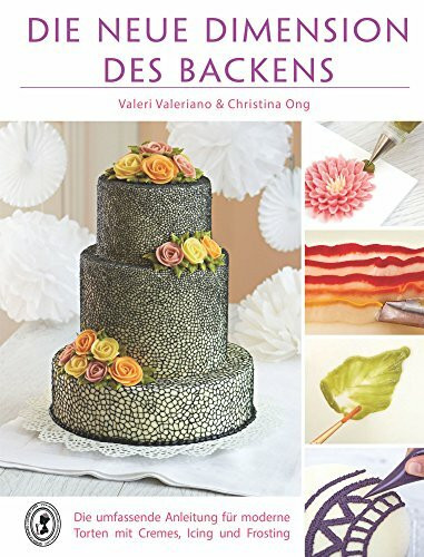 Die neue Dimension des Backens: Basics für Tortendekorationen mit Cremes, Icing und Frosting