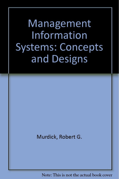 Management Information Systems: Concepts and Designs