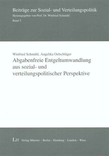 Abgabenfreie Entgeltumwandlung aus sozial- und verteilungspolitischer Perspektive (Beiträge zur Sozial- und Verteilungspolitik)