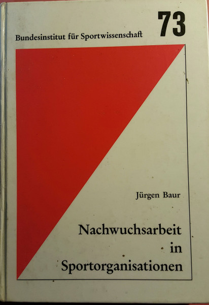 Nachwuchsarbeit in Sportorganisationen (Schriftenreihe des Bundesinstituts für Sportwissenschaft)