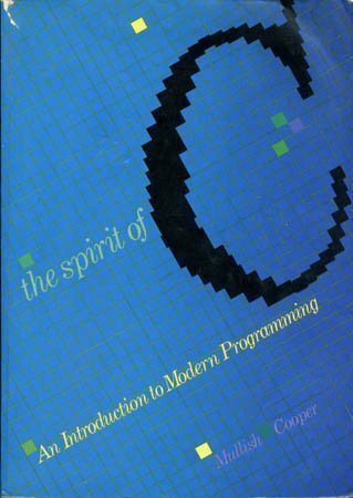 The Spirit of C: An Introduction to Modern Programming