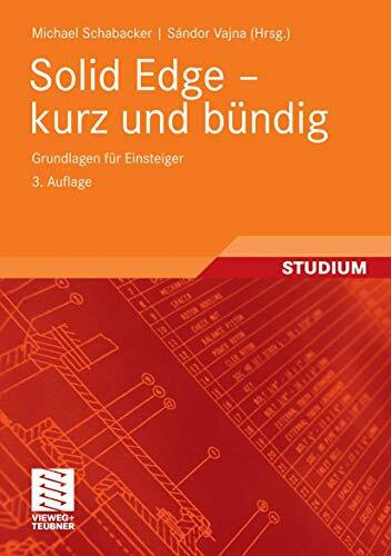 Solid Edge - kurz und bündig: Grundlagen für Einsteiger