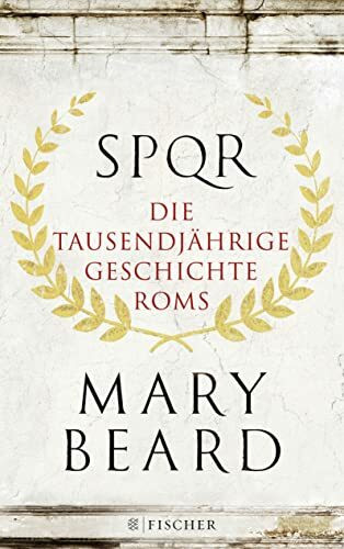 SPQR: Die tausendjährige Geschichte Roms