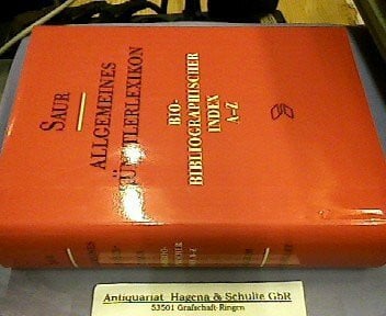 Allgemeines Künstlerlexikon. Bio-bibliographischer Index A-Z /The Artists of the World. Bio-bibliographical Index A-Z /Encyclopédia universelle des ... de los Artistas. Indice bio-bibliográfico A-Z