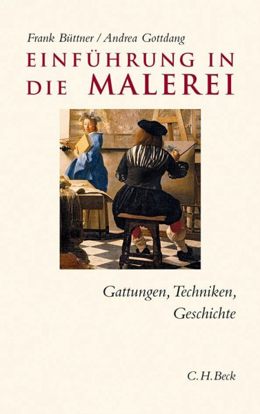 Einführung in die Malerei: Gattungen, Techniken, Geschichte (C.H. Beck Studium)