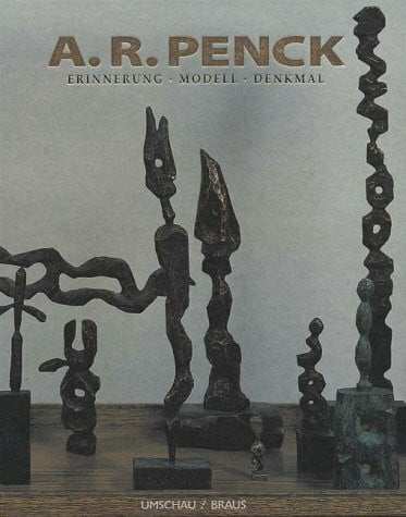 A. R. Penck, Erinnerung, Modell, Denkmal