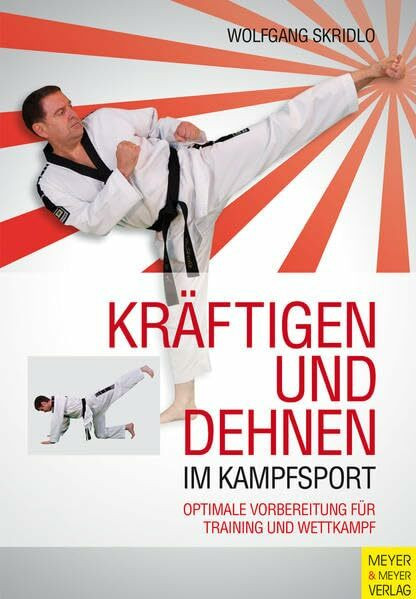 Kräftigen und Dehnen im Kampfsport: Optimale Vorbereitung für Training und Wettkampf