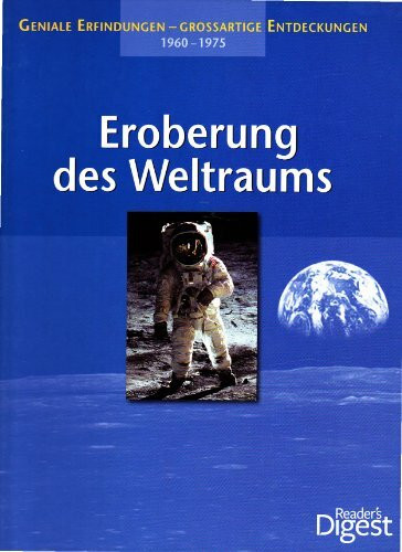 1960-1975 Die Eroberung des Weltraums (Geniale Erfindungen - Großartige Entdeckungen)