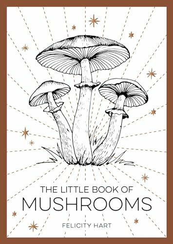 The Little Book of Mushrooms: An Introduction to the Wonderful World of Mushrooms