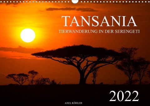 Tansania - Tierwanderung in der Serengeti (Wandkalender 2022 DIN A3 quer)