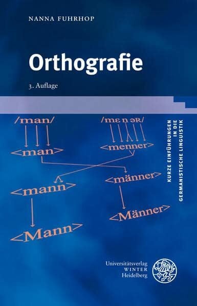 Orthografie (Kurze Einführungen in die germanistische Linguistik - KEGLI)