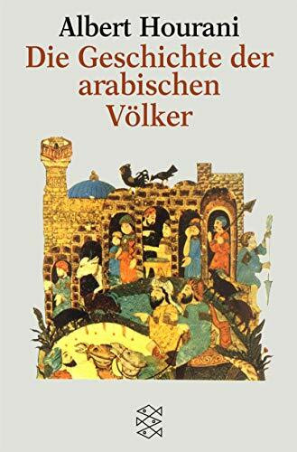 Die Geschichte der arabischen Völker (Fischer Geschichte)