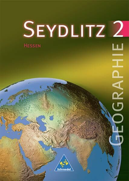 Seydlitz Geographie - Ausgabe 1999 für die Sekundarstufe I an Gymnasien in Hessen: Schülerband 2 (Kl. 8 / 9)