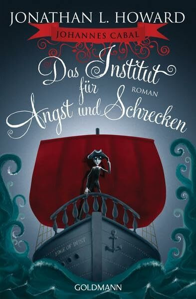 Johannes Cabal - Das Institut für Angst und Schrecken -: Roman