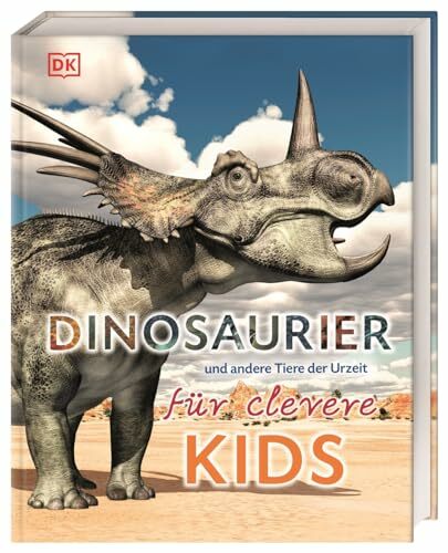 Wissen für clevere Kids. Dinosaurier und andere Tiere der Urzeit für clevere Kids: Lexikon mit 1500 farbigen Fotos und Illustrationen. Für Kinder ab 8 Jahren Wissen für clevere Kids. Dinosaurier und andere Tiere der Urzeit für clevere Kids: Lexikon mit 1500 farbigen Fotos und Illustrationen. Für Kinder ab 8 Jahren