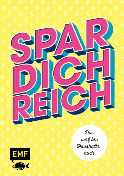 Spar dich reich! - Das perfekte Haushaltsbuch