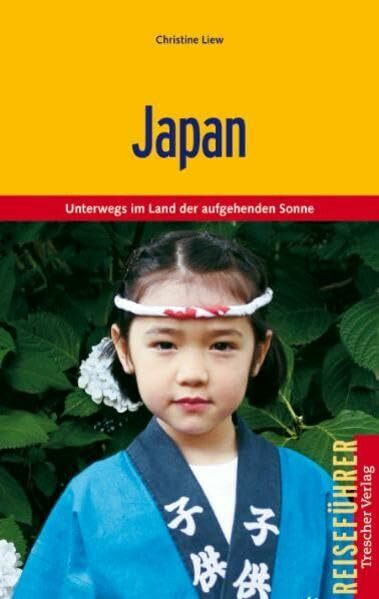 Japan: Unterwegs in einem Land zwischen Tradition und Innovation (Trescher-Reiseführer)